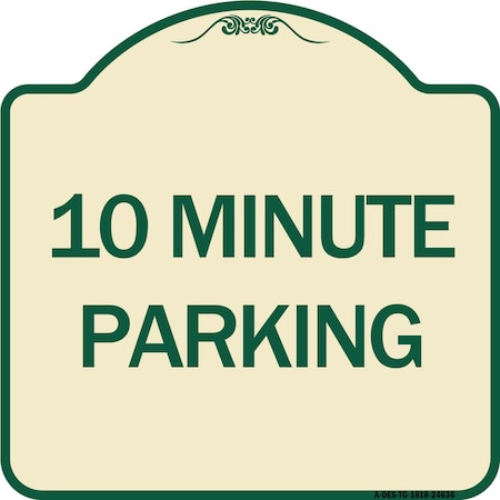 Signmission Designer Series 10 Minute Parking, Tan & Green Heavy-Gauge Aluminum Sign, 18" x 18", TG-1818-24636 A-DES-TG-1818-24636
